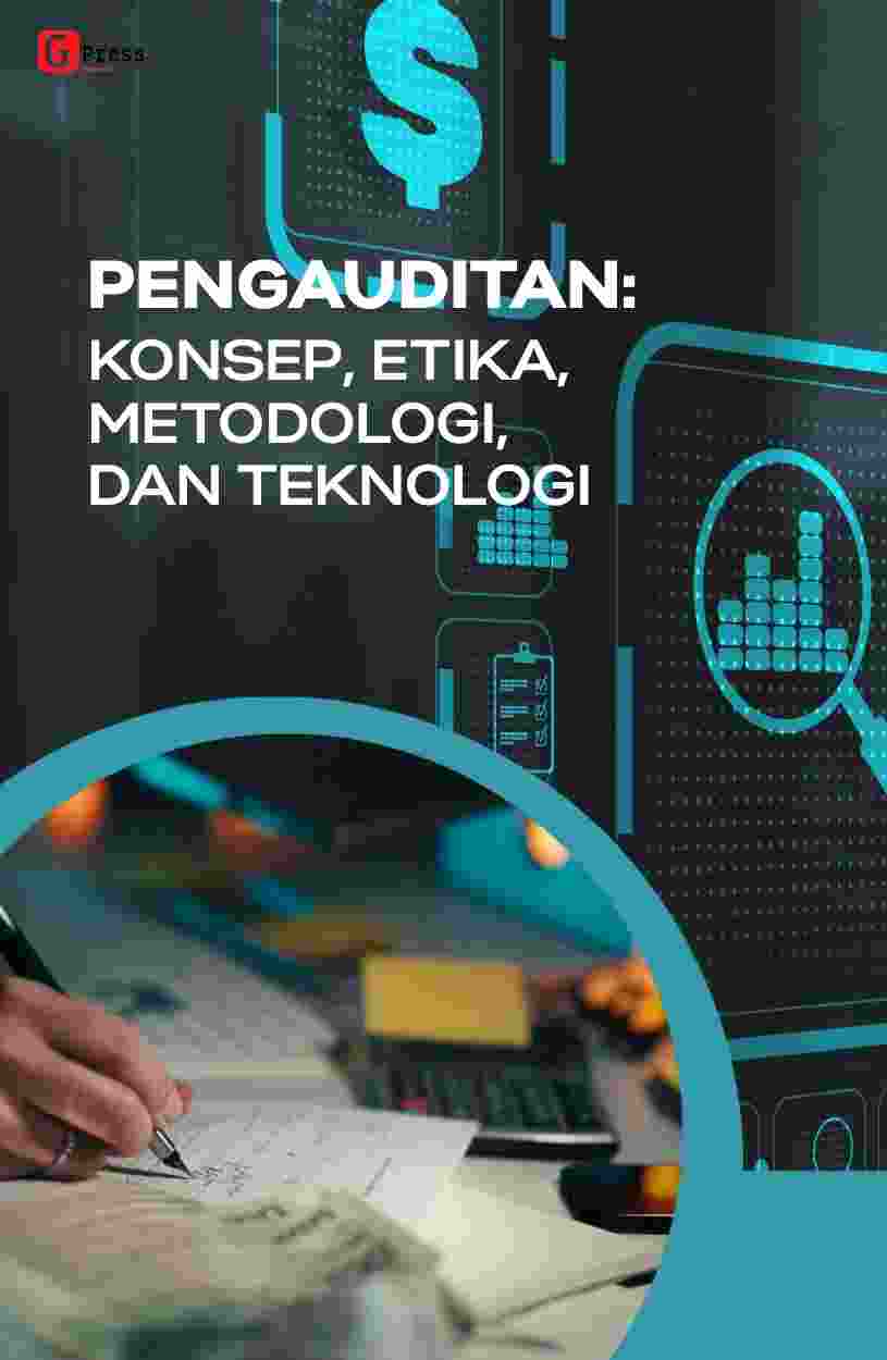 Pengauditan: Konsep, Etika, Metodologi, Dan Teknologi